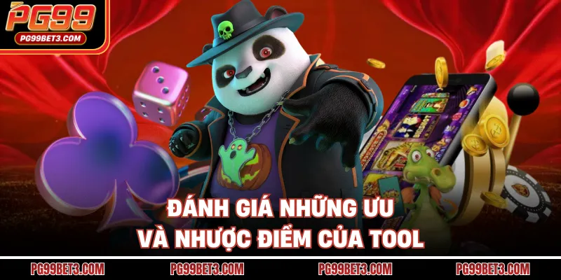 Đánh giá những ưu và nhược điểm của tool